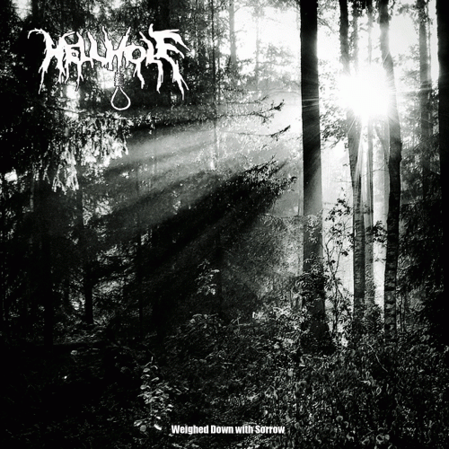 Hellhole : Weighed Down with Sorrow